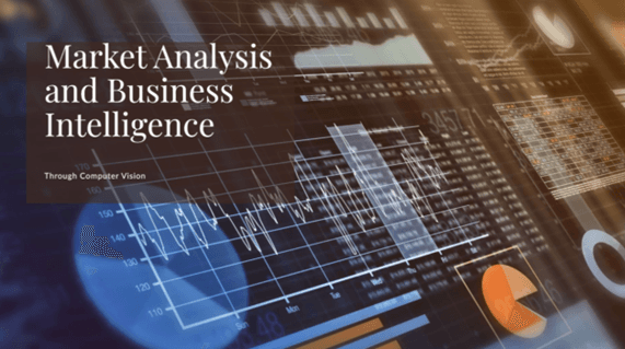 From Pixels to Profits: Using Computer Vision for Market Analysis and Business Intelligence